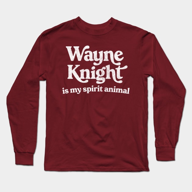 Wayne Knight Is My Spirit Animal Long Sleeve T-Shirt by DankFutura